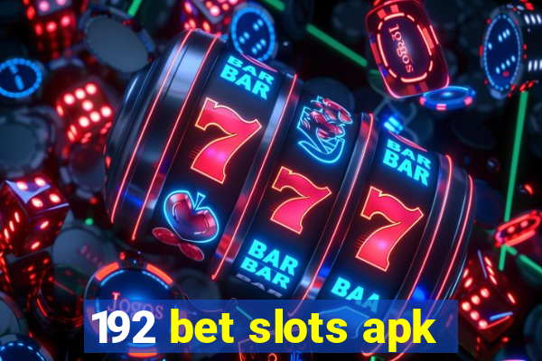 192 bet slots apk